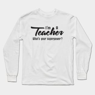 Teacher Superpower Long Sleeve T-Shirt